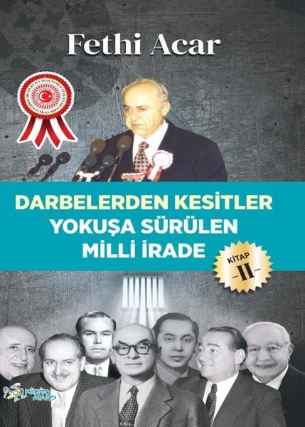 Yokuşa Sürülen Milli İrade 2.Kitap-Darbelerden ...