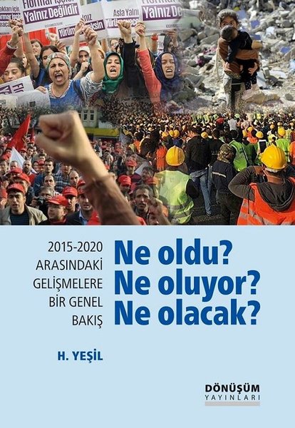 Ne Oldu? Ne Oluyor? Ne Olacak?