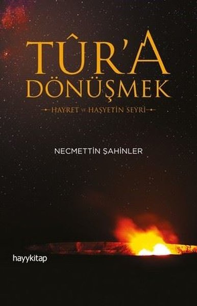 Tura Dönüşmek-Hayret ve Haşyetin Seyri