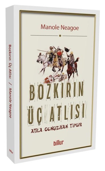 Bozkırın Üç Atlısı: Atila Cengizhan-Timur