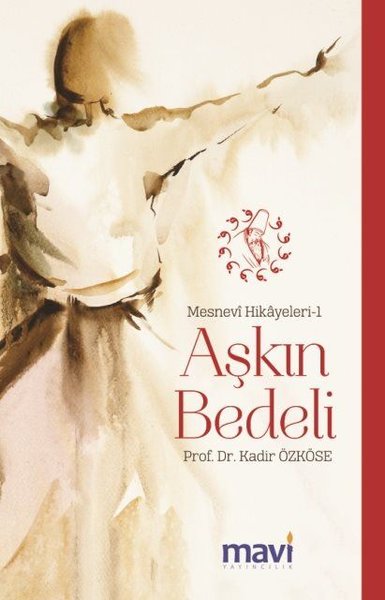 Aşkın Bedeli: Mesnevi Hikayeleri-1