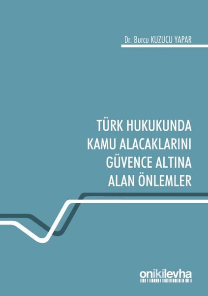 Türk Hukukunda Kamu Alacaklarını Güvence Altına Alan Önlemler