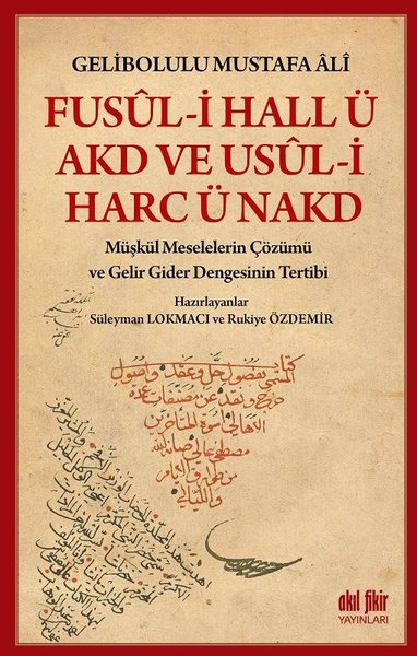 Fusul-i Hall ü Akd ve Usul-i Harc ü Nakd-Müşkül Meselelerin Çözümü ve Gelir Gider Dengesinin Tertibi