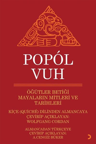 Popol Vuh - Öğütler Betiği Mayaların Mitleri ve...
