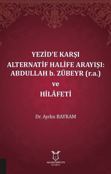 Yezide Karşı Alternatif Halife Arayışı: Abdulla...