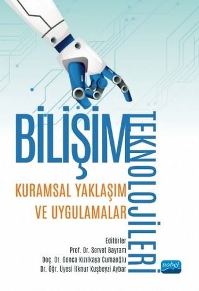 Bilişim Teknolojileri: Kuramsal Yaklaşım ve Uyg...