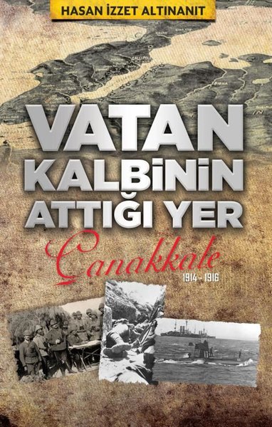 Vatan Kalbinin Attığı Yer: Çanakkale