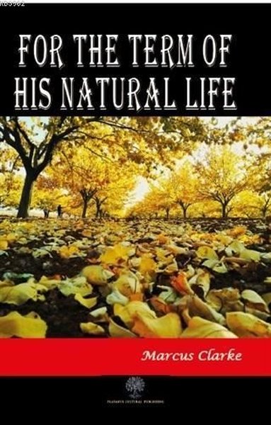 For The Term Of His Natural Life