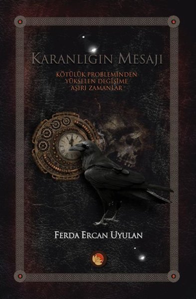 Karanlığın Mesajı-Kötülük Probleminden Yükselen Değişime Aşırı Zamanlar