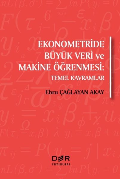 Ekonometride Büyük Veri ve Makine Öğrenmesi: Temel Kavramlar