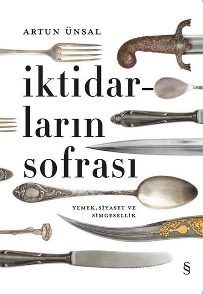 İktidarların Sofrası-Yemek Siyaset ve Simgesellik