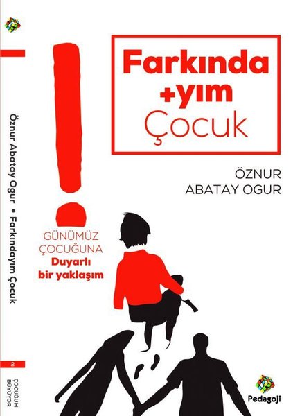 Farkındayım Çocuk-Günümüz Çocuğuna Duyarlı Bir Yaklaşım