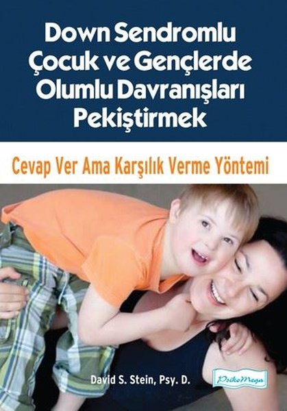 Down Sendromlu Çocuk ve Gençlerde Olumlu Davranışları Pekiştirmek-Cevap Ver Ama Karşılık Verme Yönte