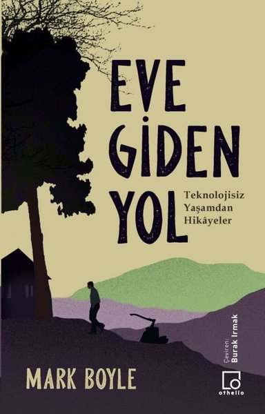 eve giden yol teknolojisiz yasamdan hikayeler d r kultur sanat ve eglence dunyasi