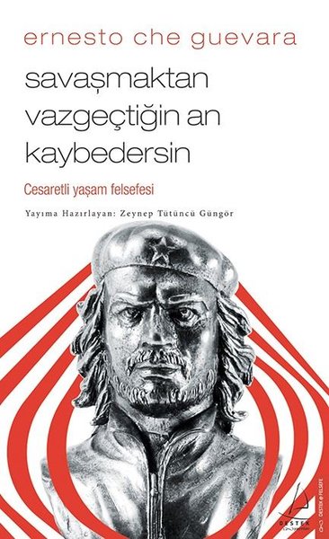 Savaşmaktan Vazgeçtiğin An Kaybedersin-Cesaretli Yaşam Felsefesi