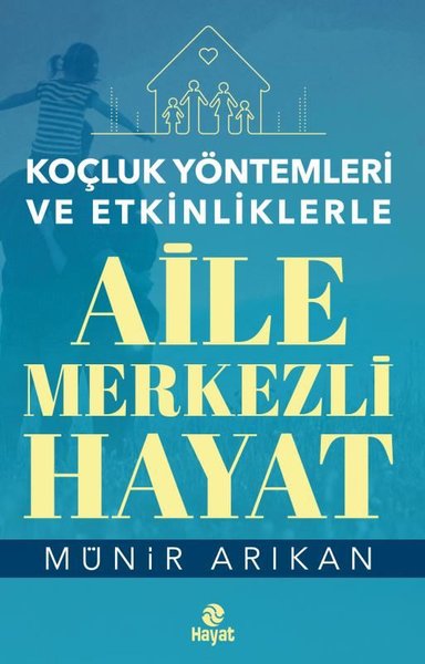 Koçluk Yöntemleri ve Etkinliklerle Aile Merkezl...