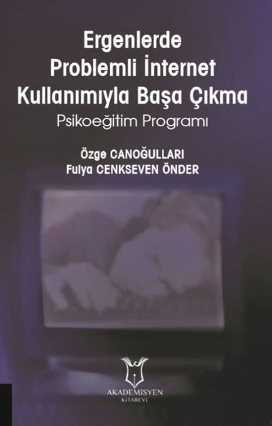 Ergenlerde Problemli İnternet Kullanımıyla Başa...