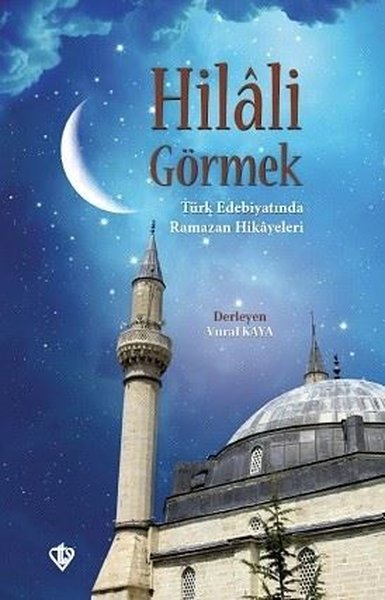 Hilali Görmek Türk Edebiyatında Ramazan Hikayeleri Kolektif Fiyat And Satın Al Dandr 6280