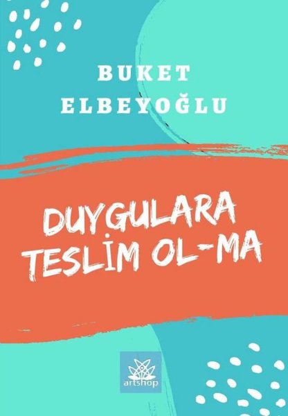 Duygulara Teslim Olma