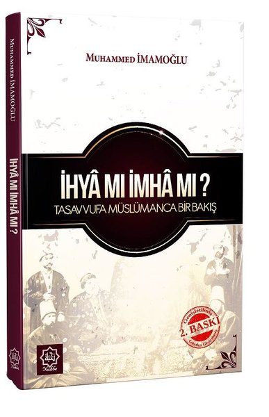 İhya mı İmha mı? - Tasavvufa Müslümanca Bir Bakış