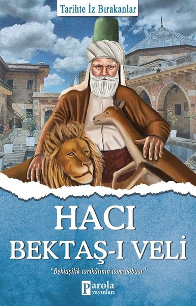 Hacı Bektaş-ı Veli - Tarihte İz Bırakanlar