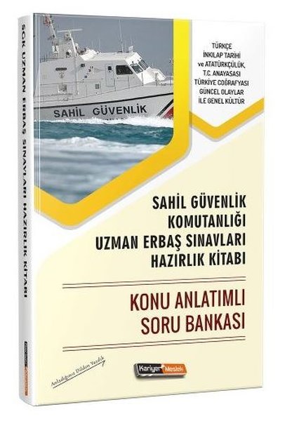 Kariyer Meslek Sahil Güvenlik Komutanlığı Uzman Erbaş Sınavları Konu Anlatımlı Soru Bankası