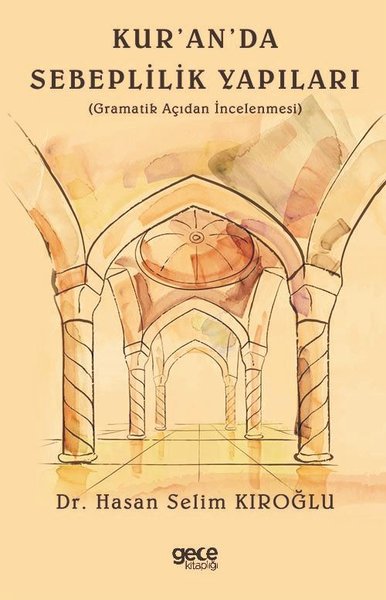 Kur'an'da Sebeplilik Yapıları: Gramatik Açıdan İncelenmesi