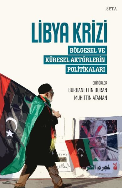 Libya Krizi: Bölgesel ve Küresel Aktörlerin Pol...