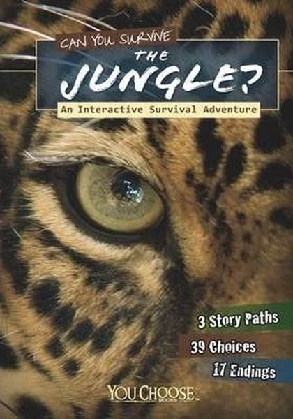 Can You Survive the Jungle?: An Interactive Survival Adventure (You Choose: Survival)