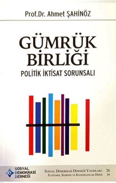 Gümrük Birliği - Politik İktisadi Sorunsalı