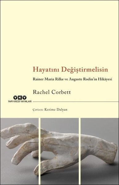 Hayatını Değiştirmelisin - Rainer Maria Rilke ve Auguste Rodinin Hikayesi