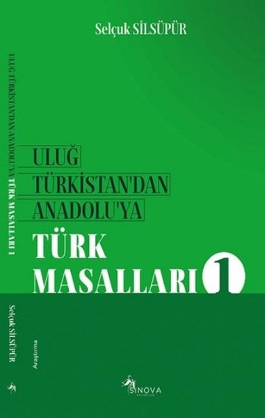 Uluğ Türkistandan Anadoluya Türk Masalları - 1
