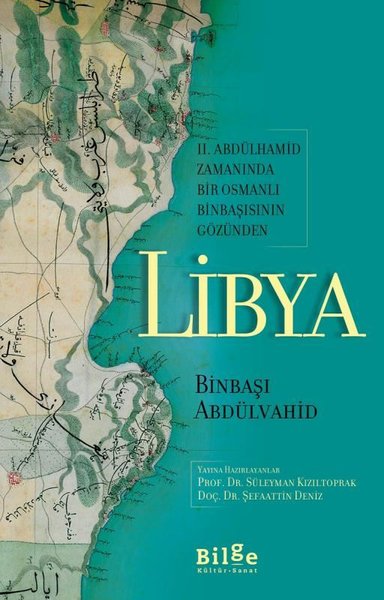 2. Abdülhamid Zamanında Bir Osmanlı Binbaşısının Gözünden Libya