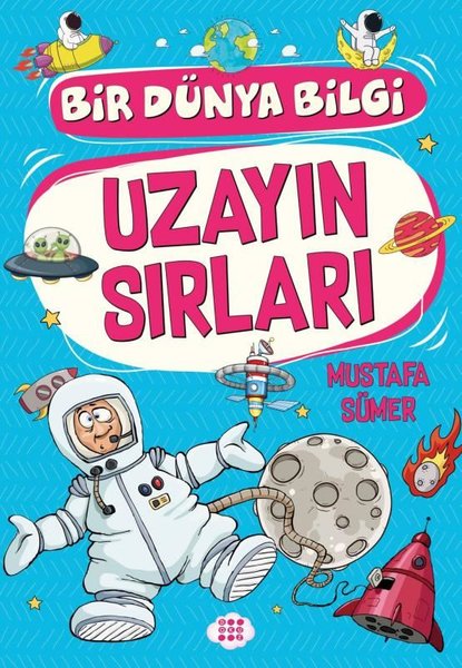 Uzayın Sırları - Bir Dünya Bilgi