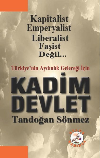 Türkiye'nin Aydınlık Geleceği İçin Kadim Devlet