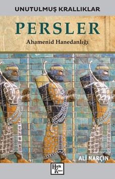 Persler: Ahamenid Hanedanlığı - Unutulmuş Krallıklar