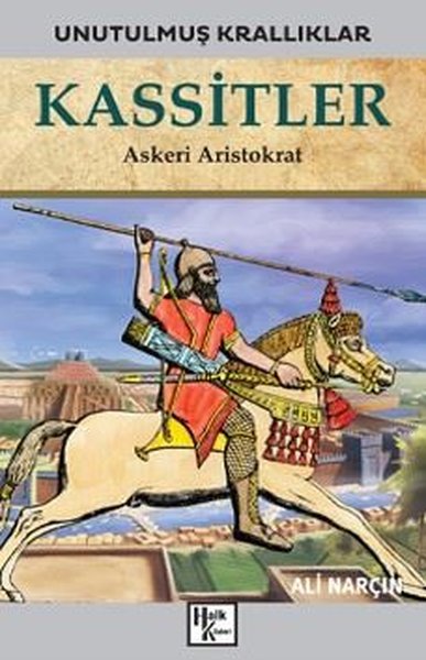 Kassitler: Askeri Aristokrat - Unutulmuş Krallı...
