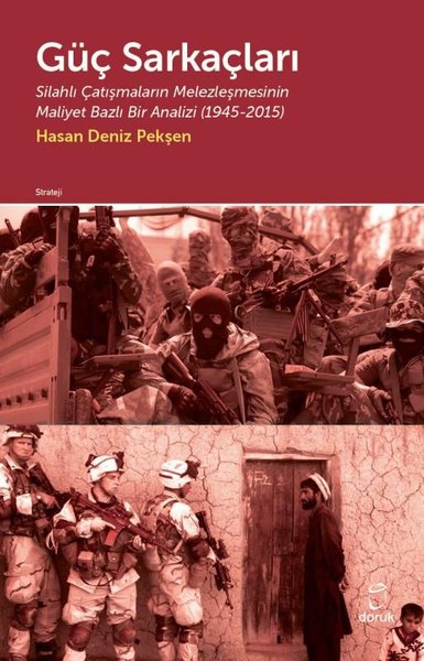 Güç Sarkaçları: Silahlı Çatışmaların Melezleşmesinin Maliyet Bazlı Bir Analizi 1945 - 2015