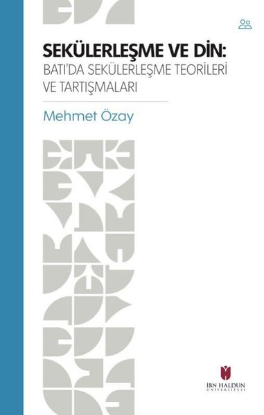 Sekülerleştirme ve Din: Batıda Sekülerleşme Teo...