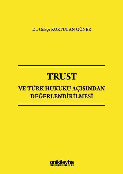 Trust ve Türk Hukuku Açısından Değerlendirilmesi