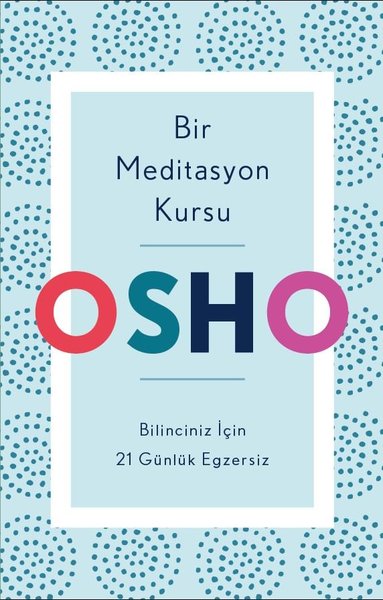 Bir Meditasyon Kursu: Bilinciniz İçin 21 Günlük...
