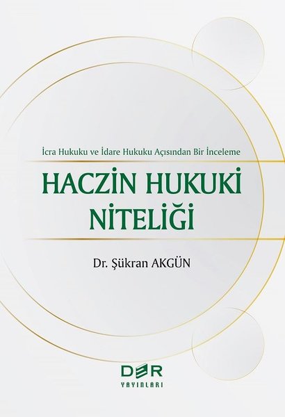 Haczin Hukuki Niteliği - İcra Hukuku ve İdare Hukuku Açısından Bir İnceleme