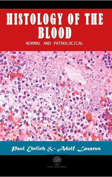 Histology of the Blood - Normal and Pathological