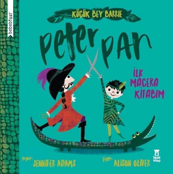 Küçük Bey Barrie: Peter Pan - İlk Macera Kitabım