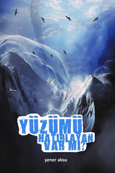 Yüzümü Hatırlayan Var mı?