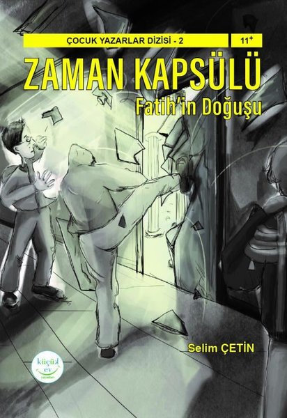 Zaman Kapsülü: Fatihin Doğuşu - Çocuk Yazarlar ...