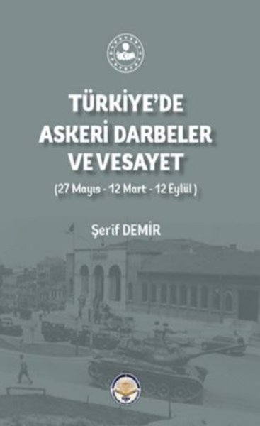 Türkiye'de Askeri Darbeler ve Vesayet