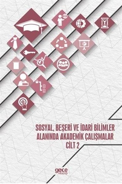 Sosyal Beşeri ve İdari Bilimler Alanında Akademik Çalışmalar - Cilt 2