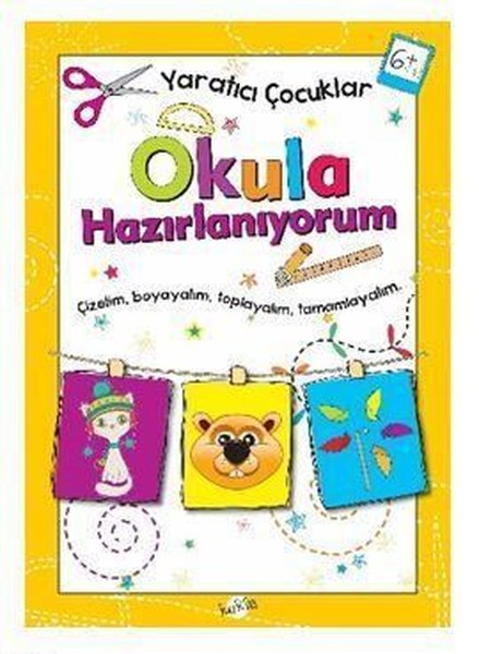 Yaratıcı Çocuklar Okula Hazırlanıyorum 6 Yaş