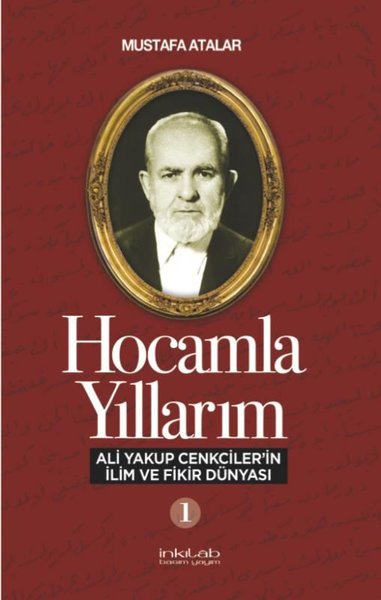 Hocamla Yıllarım 1 - Ali Yakup Cenkcilerin İlim ve Fikir Dünyası